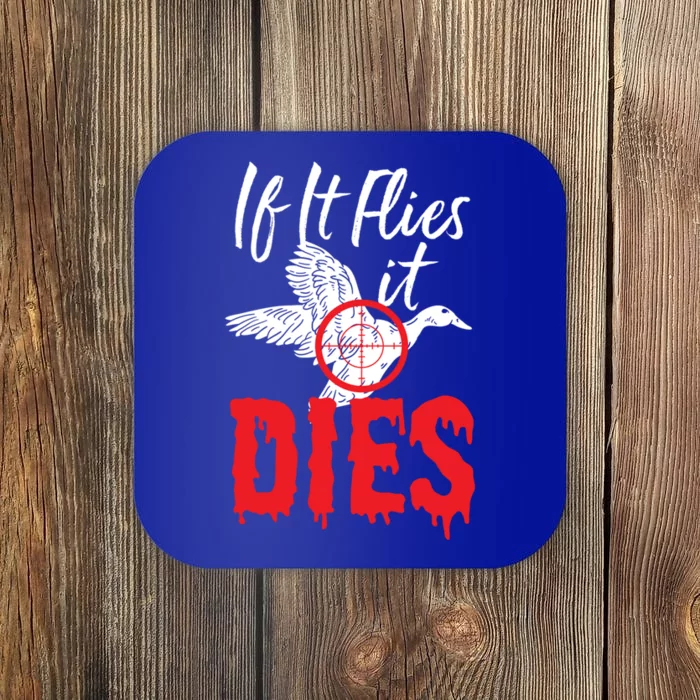 If It Flies It Dies Funny Duck Goose Cute Gift Coaster