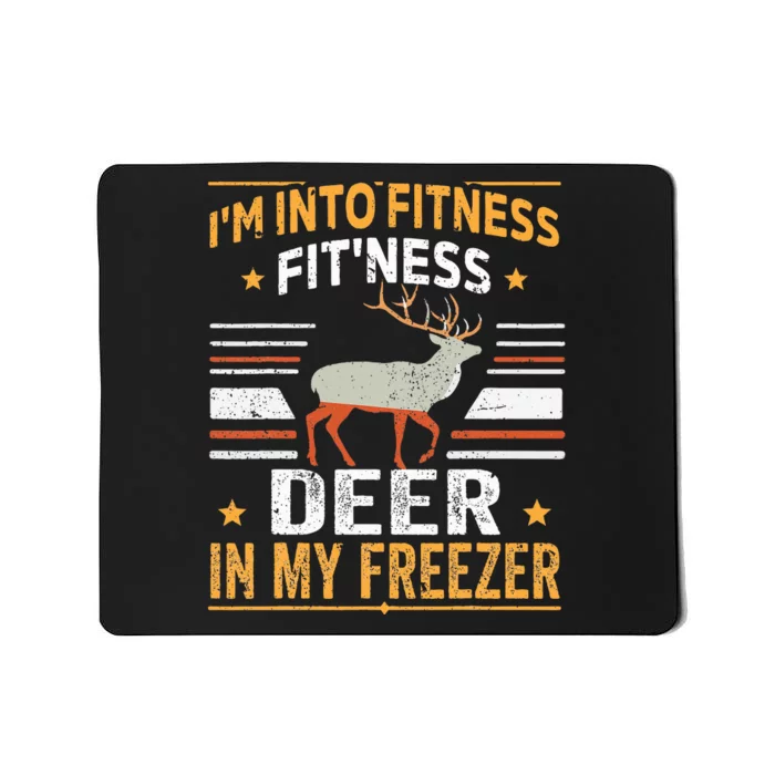 I'm Into Fitness Deer Freezer funny dad hunter deer hunting (1) Mousepad