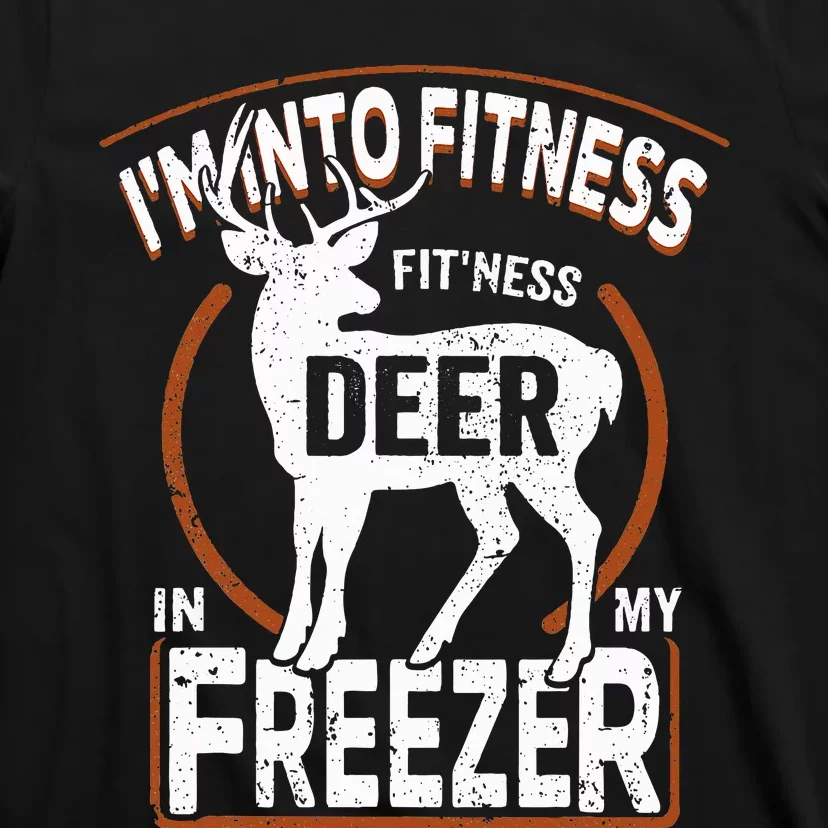 I'm Into Fitness Deer Freezer funny dad hunter deer hunting T-Shirt