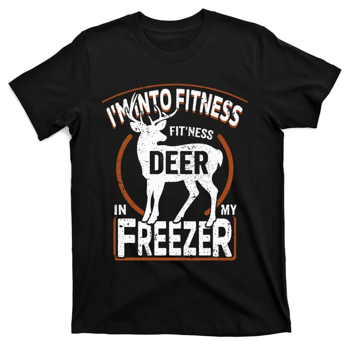 I'm Into Fitness Deer Freezer funny dad hunter deer hunting T-Shirt