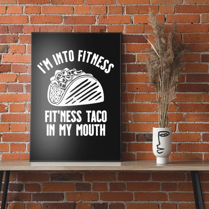 Im Into Fitness Fitness Taco In My Mouth Poster