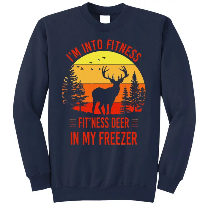 IM Into Fitness. FitNess Deer In My Freezer Funny Tall Sweatshirt