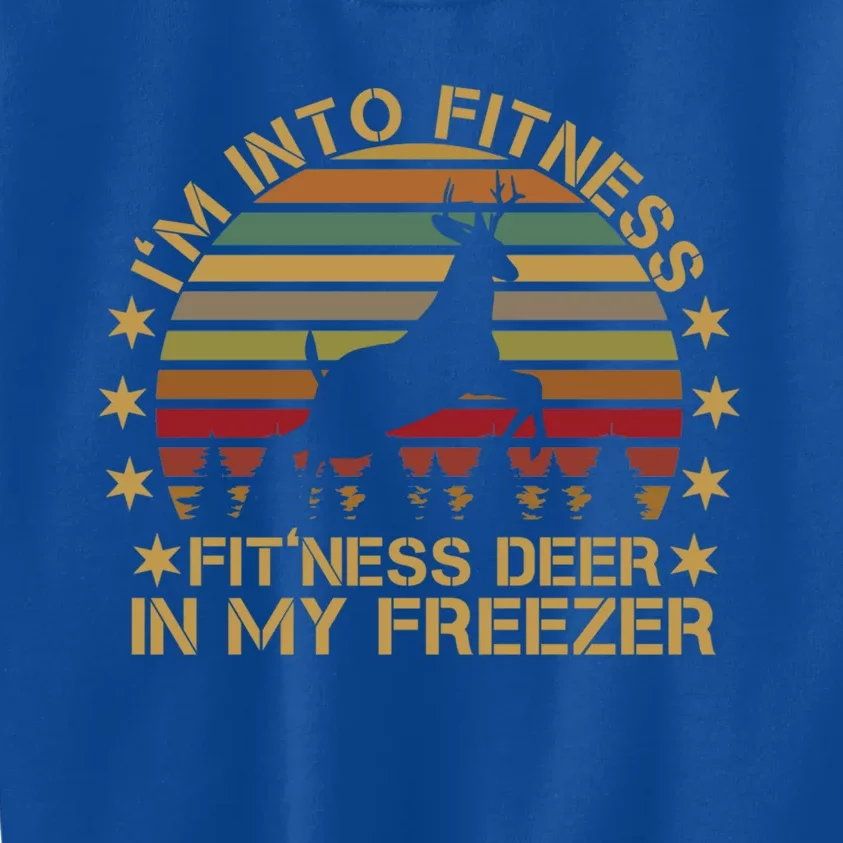 I'm Into Fitness Fit'ness Deer In My Freezer Funny Hunting Gift Kids Sweatshirt