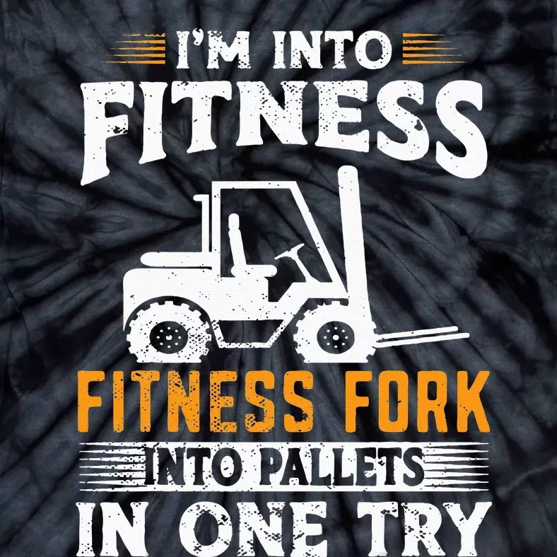 Im Into Fitness Funny Forklift Operator Tie-Dye T-Shirt