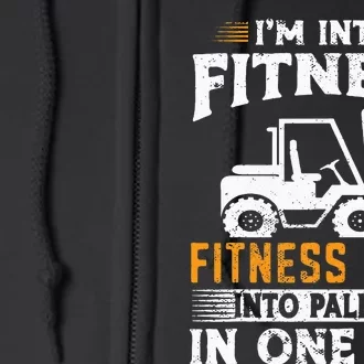 Im Into Fitness Funny Forklift Operator Full Zip Hoodie