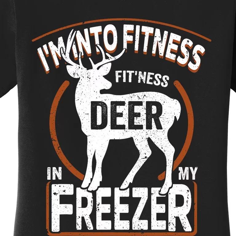 IM Into Fitness Deer Freezer Funny Dad Hunter Deer Hunting Women's T-Shirt