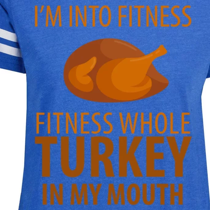 I'm Into Fitness Whole Tuckey In My Mouth Enza Ladies Jersey Football T-Shirt