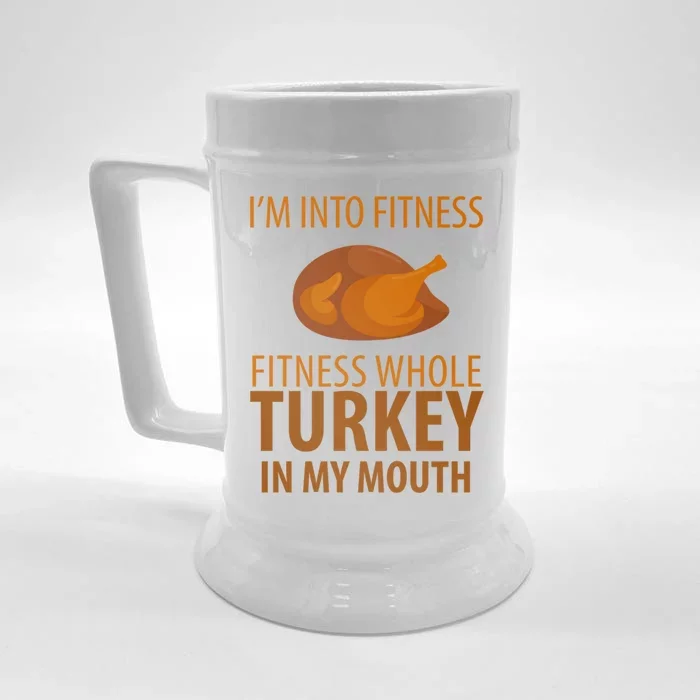 I'm Into Fitness Whole Tuckey In My Mouth Front & Back Beer Stein