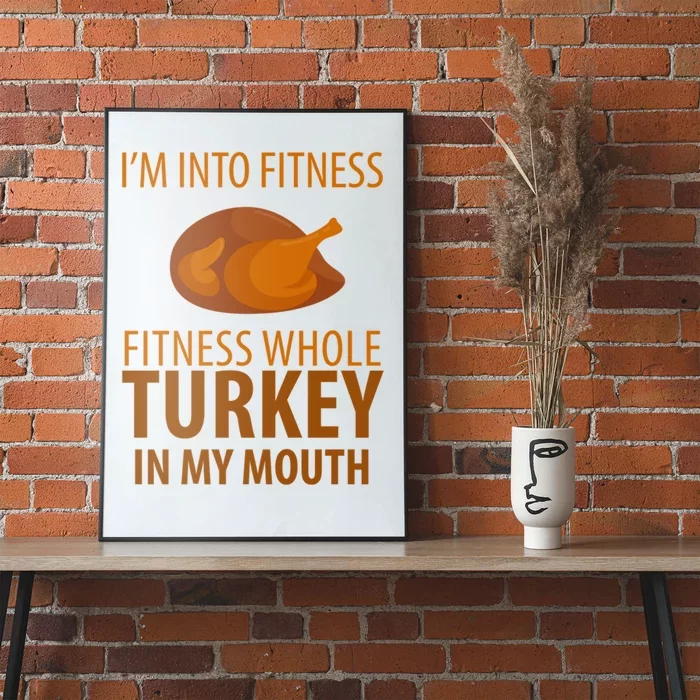 I'm Into Fitness Whole Tuckey In My Mouth Poster