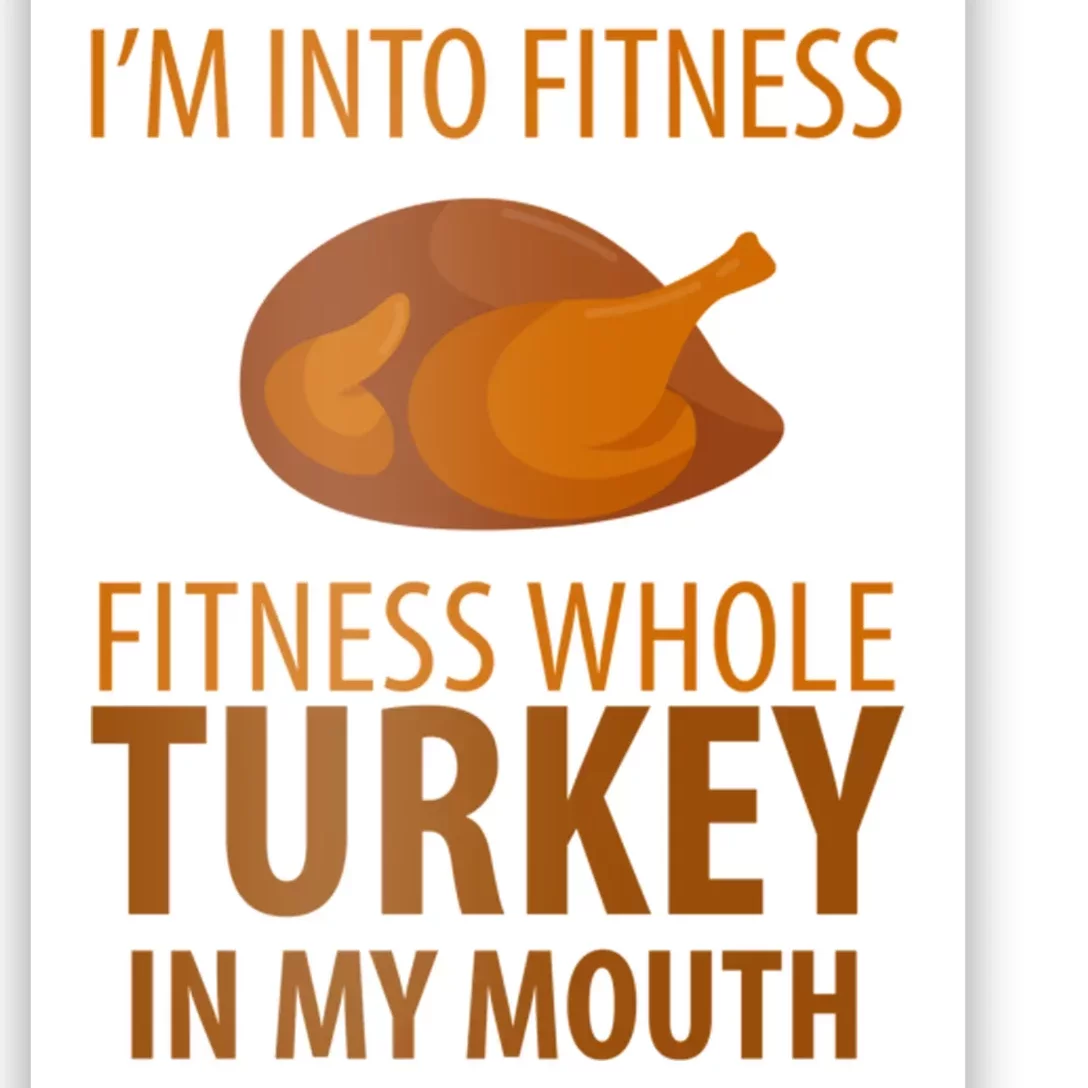 I'm Into Fitness Whole Tuckey In My Mouth Poster