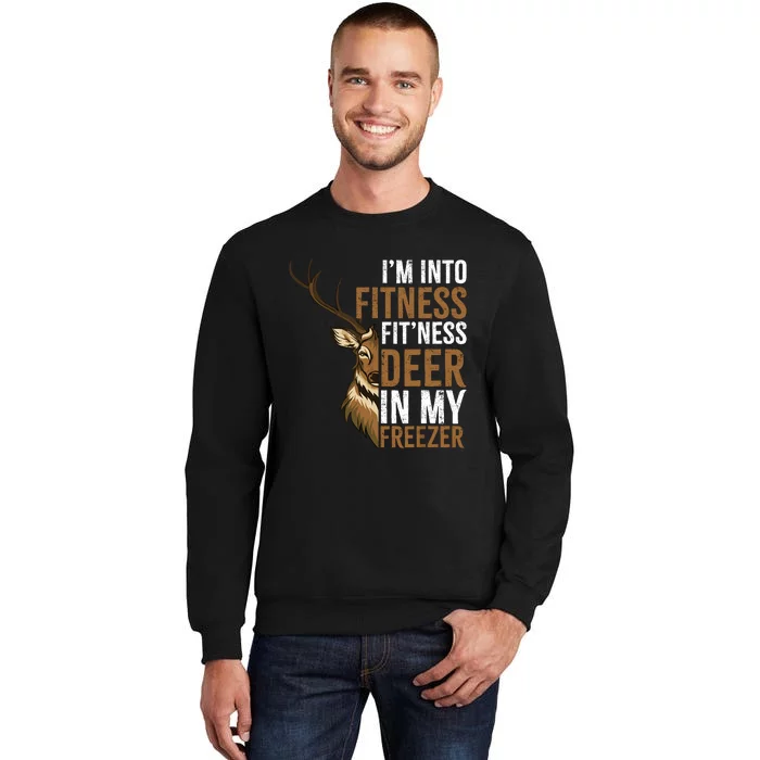 IM Into Fitness FitNess Deer In My Freezer Hunting Deer Sweatshirt