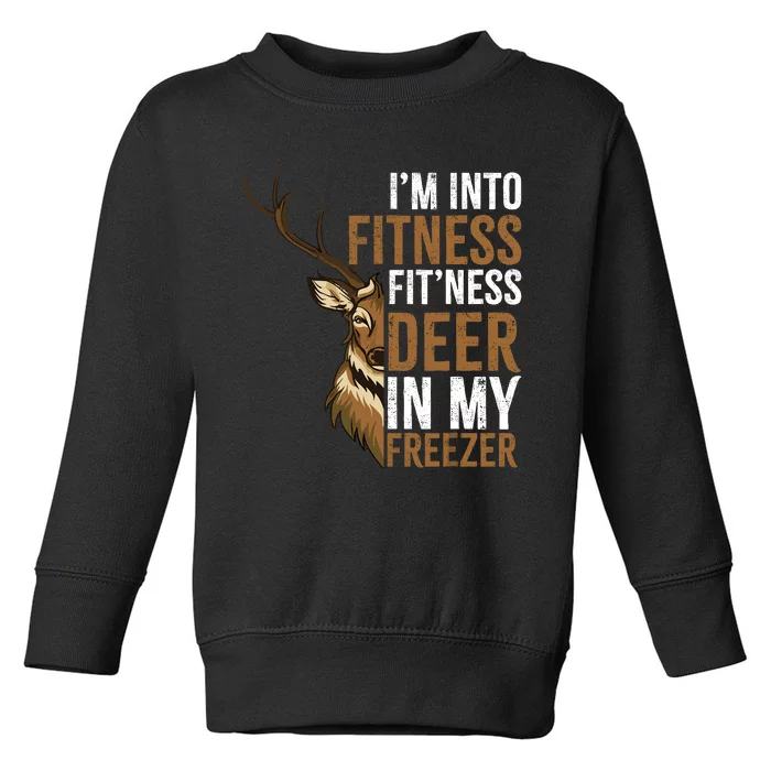 IM Into Fitness FitNess Deer In My Freezer Hunting Deer Toddler Sweatshirt