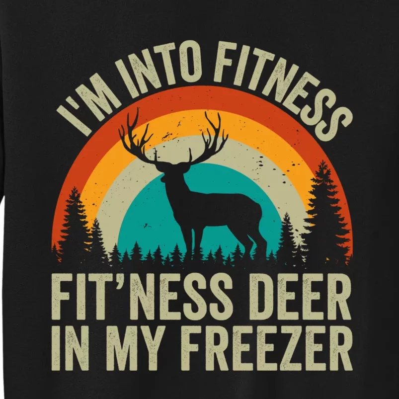 IM Into Fitness FitNess Deer In My Freezer Hunting Husband Tall Sweatshirt