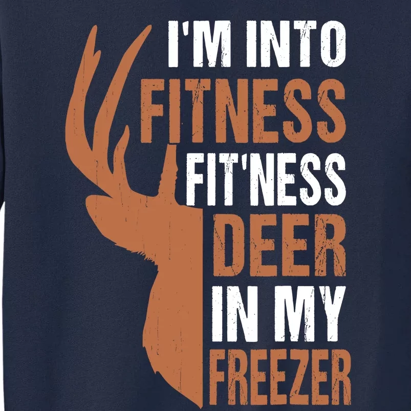 IM Into Fitness FitNess Deer In My Freezer Tall Sweatshirt