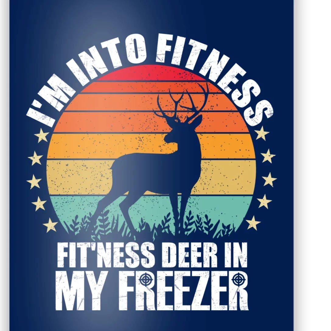 IM Into Fitness FitNess Deer In My Freezer Hunting Husband Poster