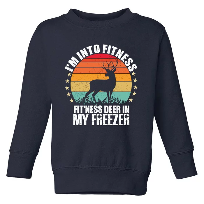 IM Into Fitness FitNess Deer In My Freezer Hunting Husband Toddler Sweatshirt