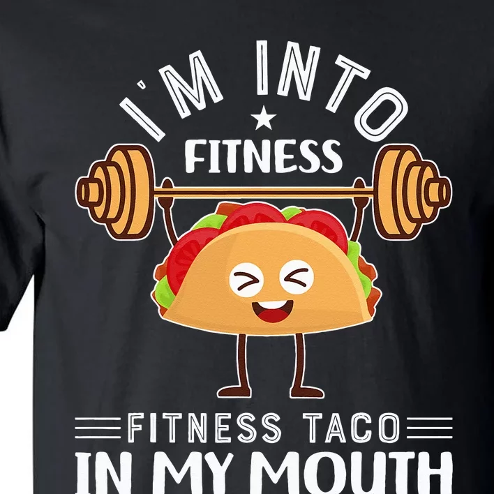 I'M INTO FITNESS Fitness Taco In My Mouth tacos Tall T-Shirt