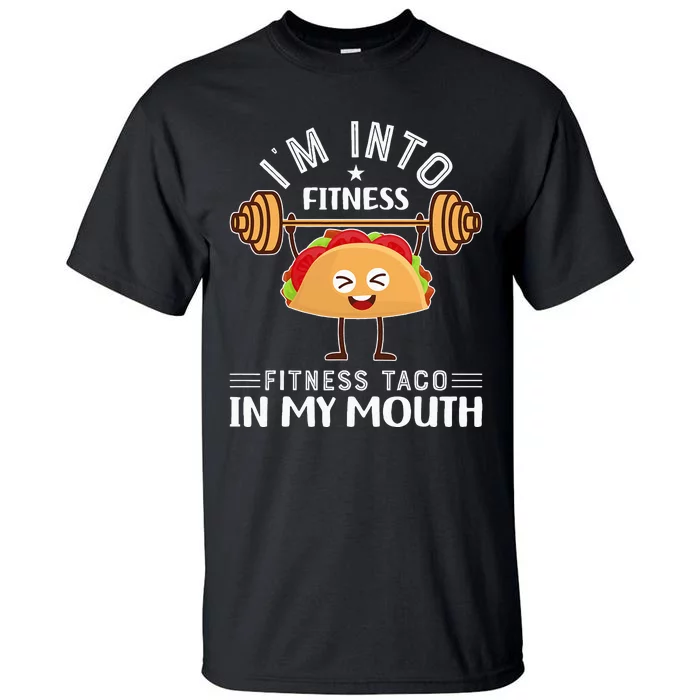 I'M INTO FITNESS Fitness Taco In My Mouth tacos Tall T-Shirt