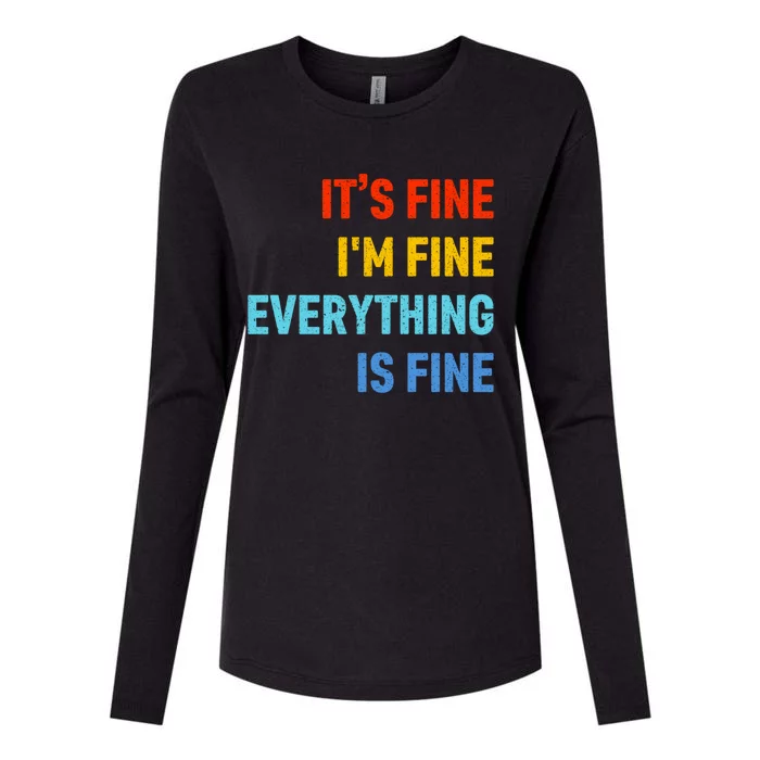 I'm It's Fine Great Gift Passive Aggressive Funny Everything Is Fine Gift Womens Cotton Relaxed Long Sleeve T-Shirt