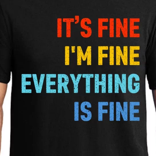 I'm It's Fine Great Gift Passive Aggressive Funny Everything Is Fine Gift Pajama Set