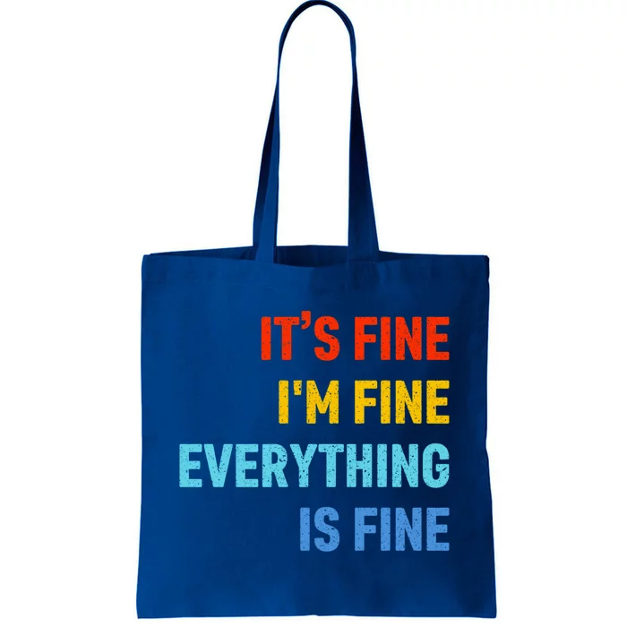 I'm It's Fine Great Gift Passive Aggressive Funny Everything Is Fine Gift Tote Bag