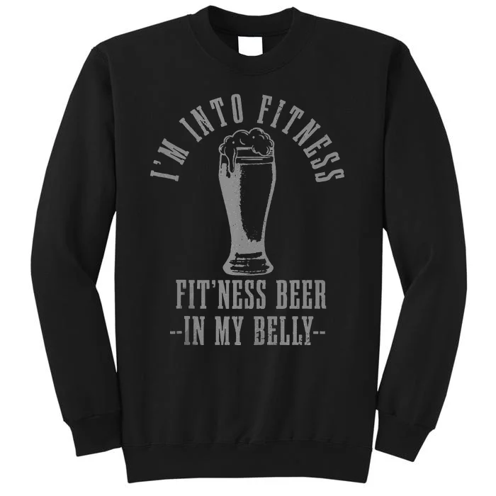 Im Into Fitness Fitness Beer In My Belly Funny Drinking Sweatshirt