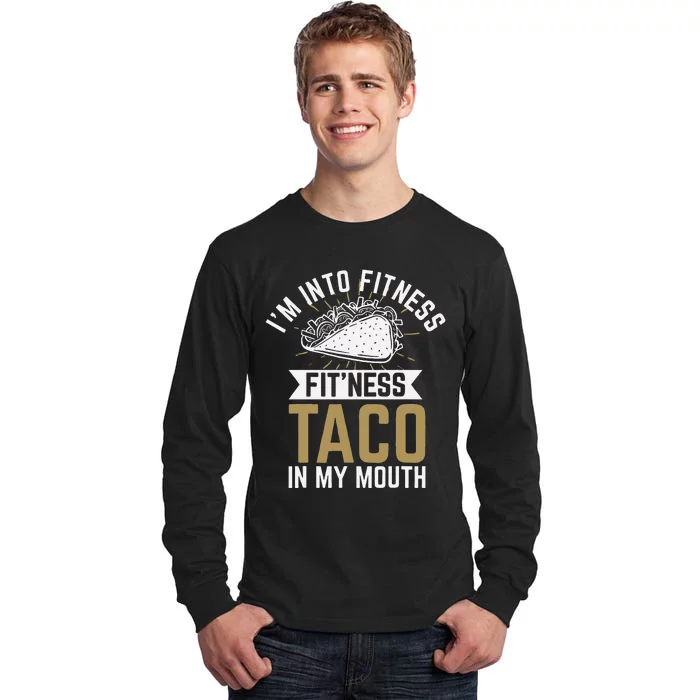 Im Into Fitness Fitness Taco In My Mouth Tall Long Sleeve T-Shirt