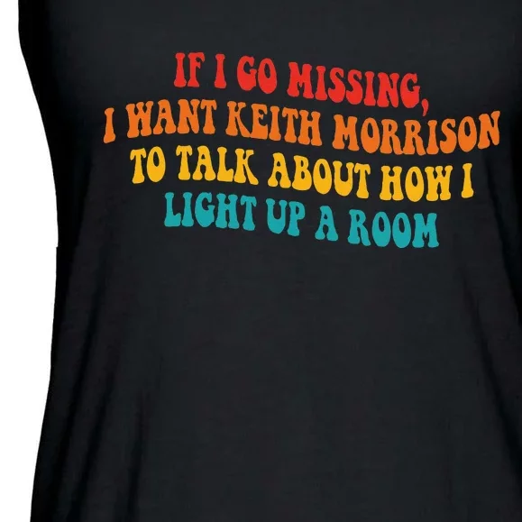 If I Go Missing I Want Keith Morrison To Talk About Ladies Essential Flowy Tank