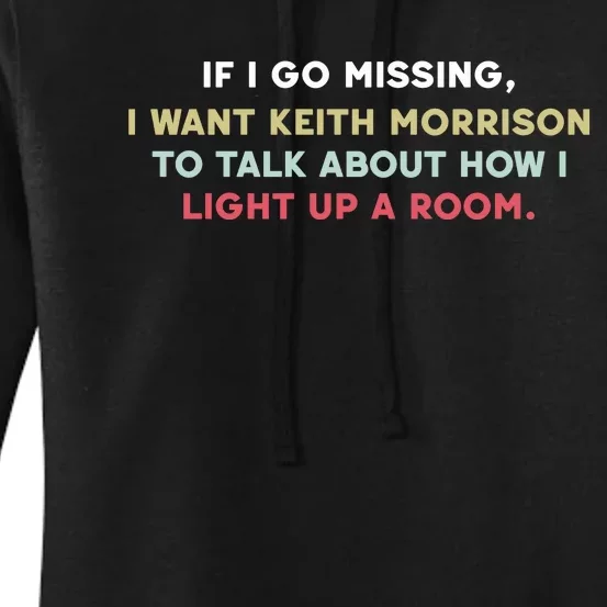 If I Go Missing I Want Keith Morrison To Talk About How I Light Up A Room Women's Pullover Hoodie