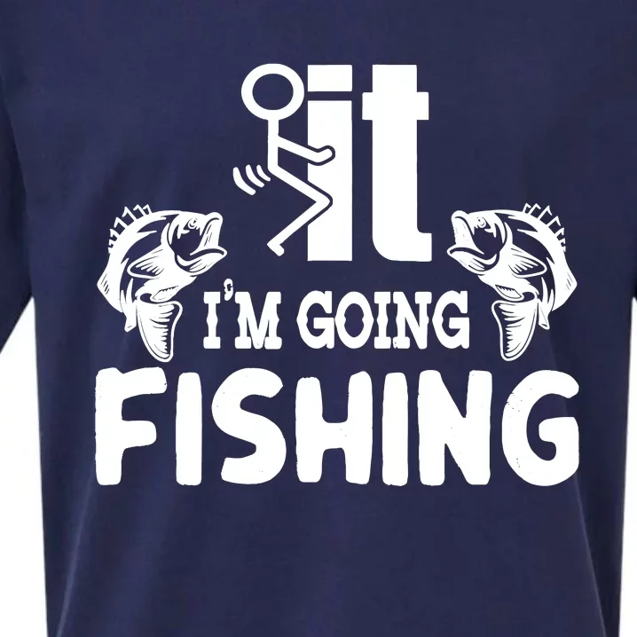 It IM Going Fishing Funny Fisherman People Sueded Cloud Jersey T-Shirt