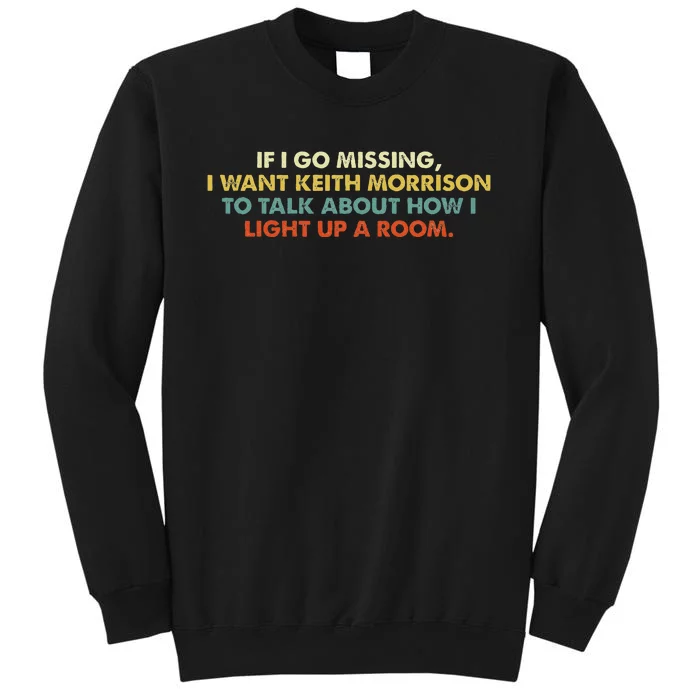 If I Go Missing I Want Keith Morrison Apparel Sweatshirt