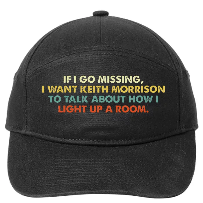 If I Go Missing I Want Keith Morrison Apparel 7-Panel Snapback Hat