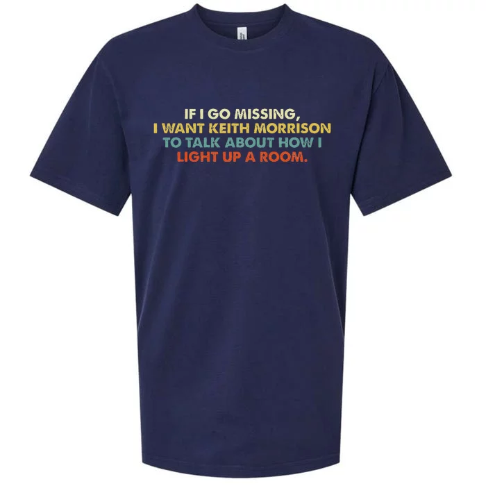 If I Go Missing I Want Keith Morrison Apparel Sueded Cloud Jersey T-Shirt