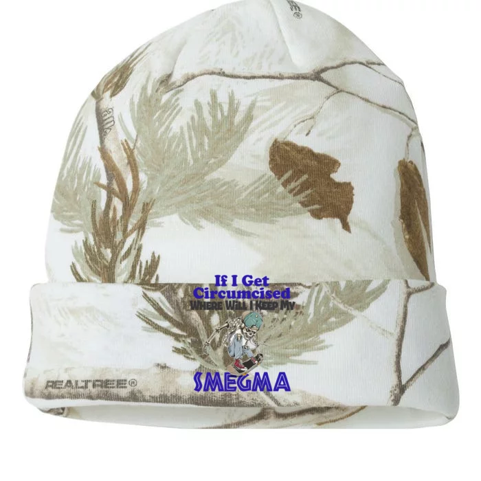 If I Get Circumcised Where Will I Keep My Smegma Funny Kati - 12in Camo Beanie