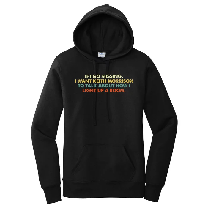 If I Go Missing I Want Keith Morrison Apparel Women's Pullover Hoodie