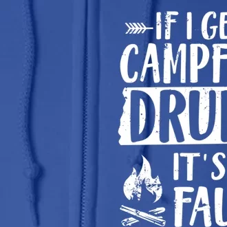 If I Get Campfire Drunk It's Her Fault Funny Camping Gift Full Zip Hoodie