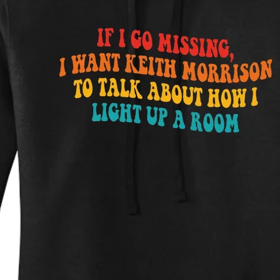 If I Go Missing I Want Keith Morrison To Talk About Women's Pullover Hoodie