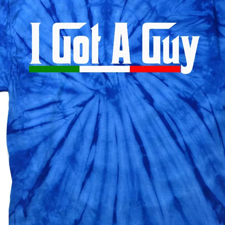 Italian I Got A Guy Tie-Dye T-Shirt