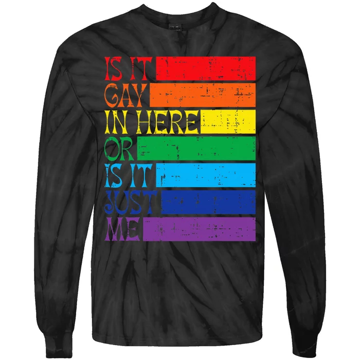 Is It Gay In Here Rainbow Pride Flag Lgbtq Tie-Dye Long Sleeve Shirt