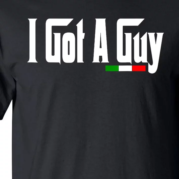 Italian I Got A Guy Tall T-Shirt