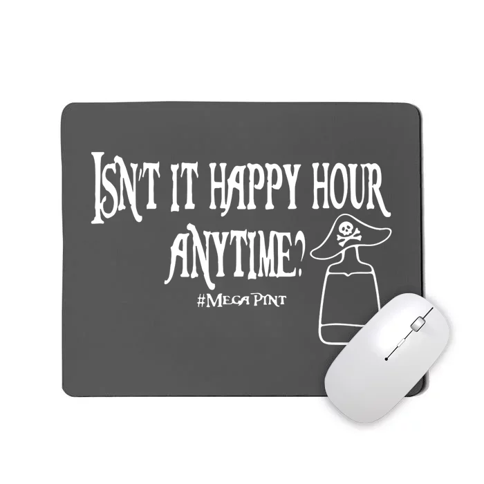 Isn't It Happy Hour Anytime Mega Pint Mousepad