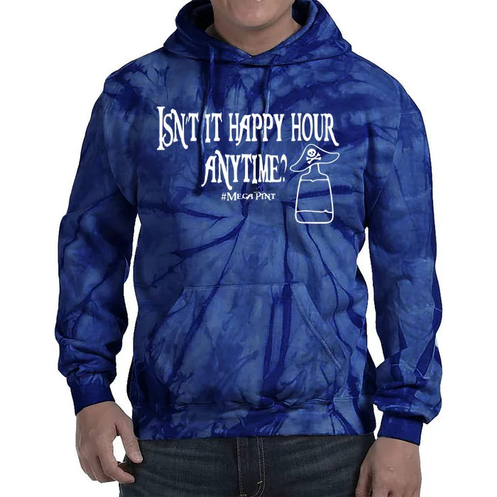 Isn't It Happy Hour Anytime Mega Pint Tie Dye Hoodie