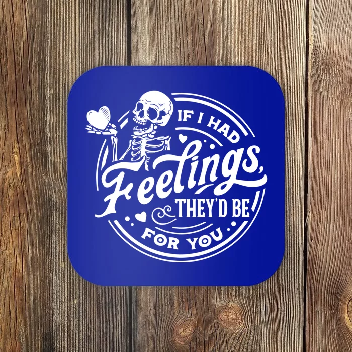 If I Had Feelings They'd Be For You Skeleton Valentines Day Gift Coaster