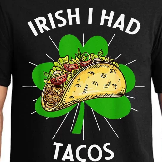 Irish I Had Tacos St Patricks Day Funny Tacos Lover Gifts Pajama Set