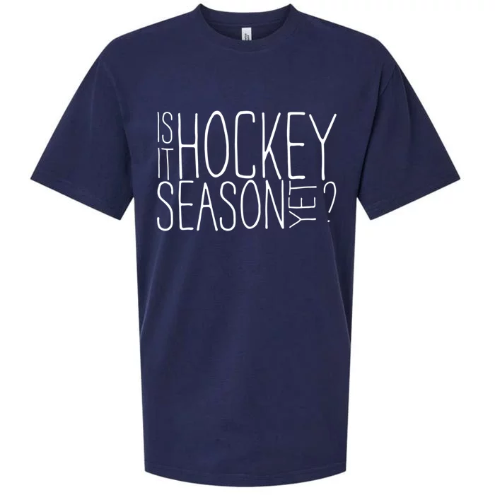 Is It Hockey Season Yet Funny Hockey Player Funny Gift Sueded Cloud Jersey T-Shirt