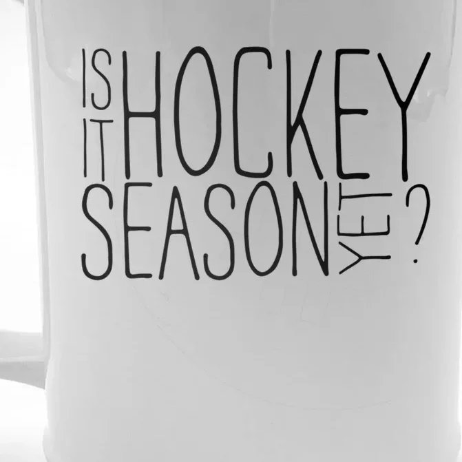 Is It Hockey Season Yet Funny Hockey Player Funny Gift Front & Back Beer Stein