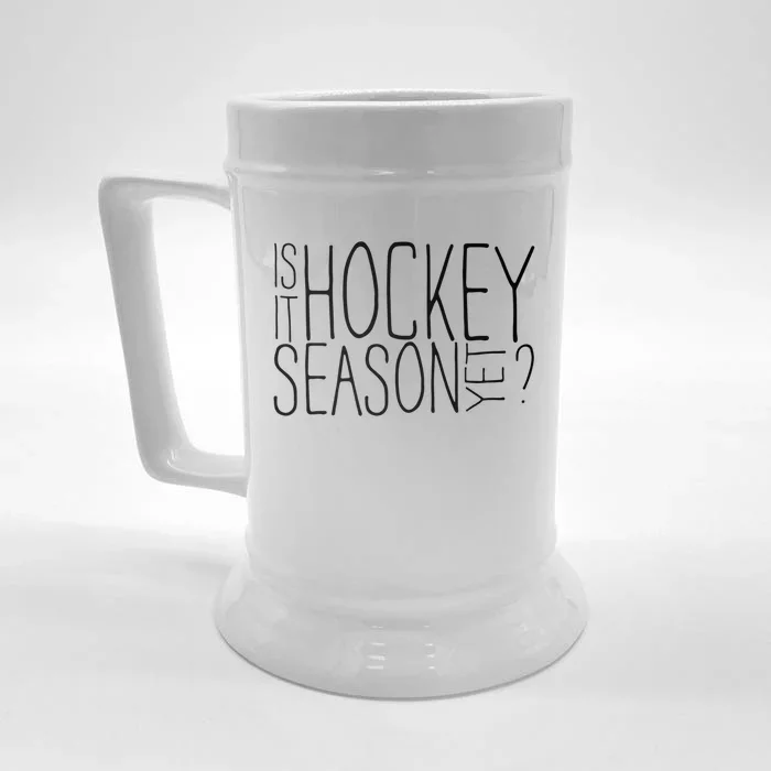 Is It Hockey Season Yet Funny Hockey Player Funny Gift Front & Back Beer Stein