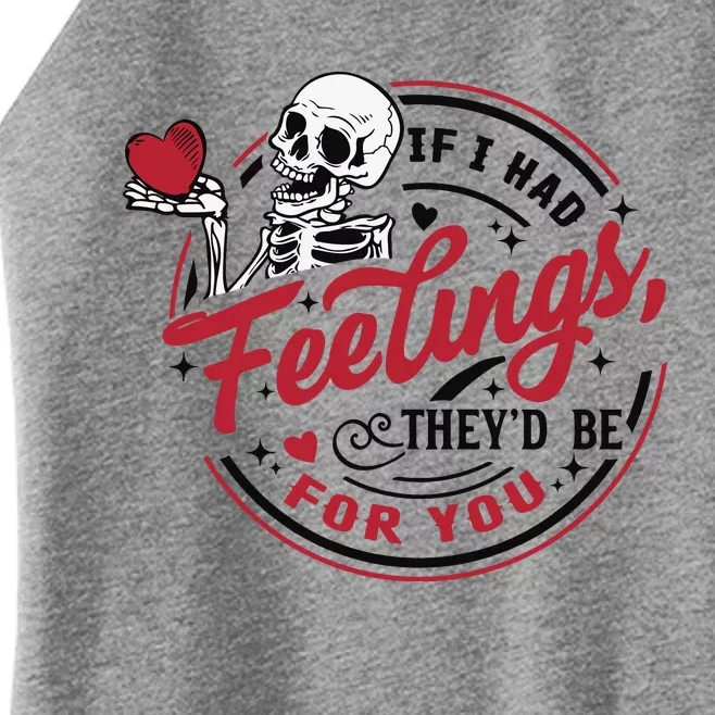 If I Had Feelings Theyd Be For You Skeleton Valentines Day Women’s Perfect Tri Rocker Tank