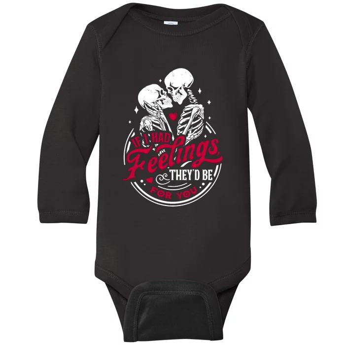 If I Had Feelings TheyD Be For You Skeleton Valentines Day Baby Long Sleeve Bodysuit