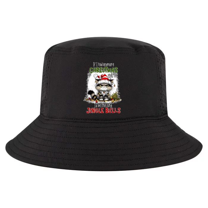 If I Had Anymore Christmas Spirit ID Be Shitting Jingle Cool Comfort Performance Bucket Hat